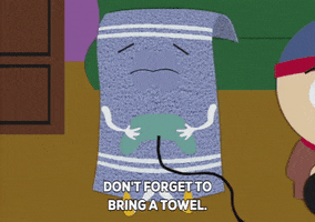 Don't forget to bring a towel.gif